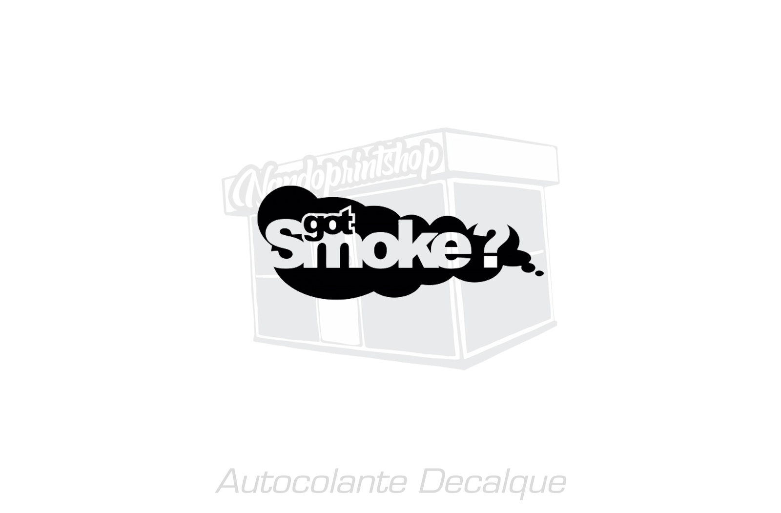 AUTOCOLANTE - GOT SMOKE?