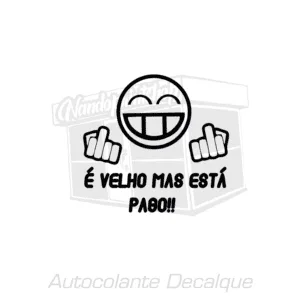 AUTOCOLANTE - É VELHO MAS ESTÁ PAGO