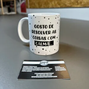 CANECA - GOSTO DE RESOLVER AS COISAS COM CALMA