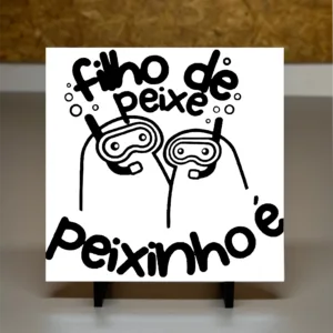 AZULEJO - DIA DO PAI - FILHO DE PEIXE PEIXINHO É