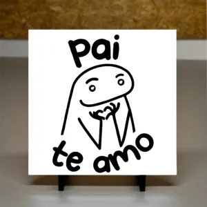 AZULEJO - DIA DO PAI - PAI TE AMO