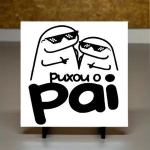 AZULEJO - DIA DO PAI - PUXOU O PAI